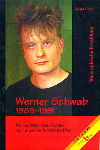 Bernd Höfer:Werner Schwab / 1989-1991
